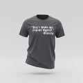 Don't Make Me Repeat Myself - History Funny T-Shirt
