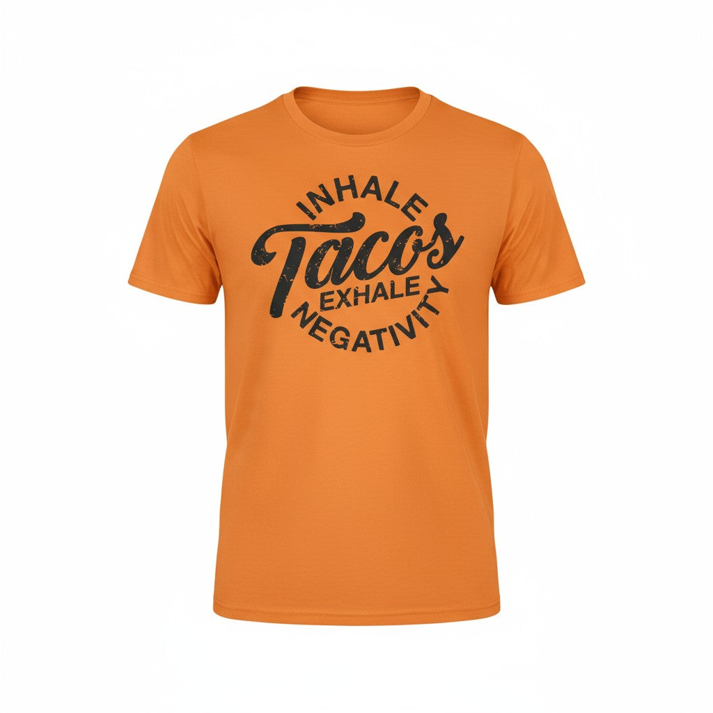 Inhale Tacos, Exhale Negativity T-Shirt